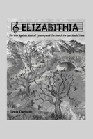 Elizabithia: The War Against Musical Tyranny and the Search for Lost Music Trees 1649130015 Book Cover