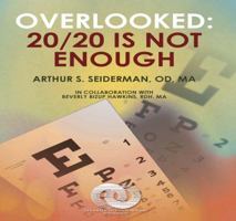 Overlooked: 20/20 Is Not Enough 0929780337 Book Cover