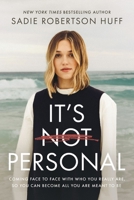 It's Not Personal: Coming Face-to-Face with Who You Really Are, so You Can Become All You Are Meant to Be 0785289925 Book Cover