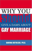 Why You Should Give a Damn about Gay Marriage 1555838731 Book Cover