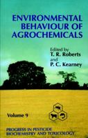 Environmental Behaviour of Agrochemicals, Volume 9, Progress in Pesticide Biochemistry and Toxicology 0471953016 Book Cover