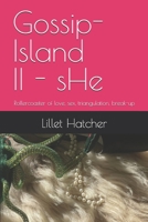 Gossip-Island II - sHe: Rollercoaster of love, sex, triangulation, break-up B08DBWFDRR Book Cover