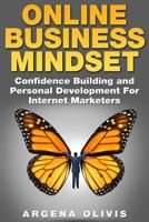 Online Business Mindset: Confidence Building and Personal Development for Internet Marketers 1511820349 Book Cover