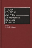 Student Political Activism: An International Reference Handbook 0313260168 Book Cover