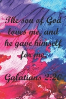 Galatians 2:20 Bible Verse Notebook: The Son Of God Loves Me, And Gave Himself For Me 1658708903 Book Cover