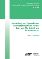 Herstellung und Eigenschaften von Optokeramiken auf der Basis von Mg-Spinell und Aluminiumoxid 3866446829 Book Cover