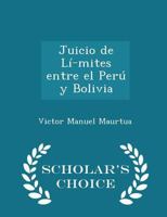 Juicio de L�-Mites Entre El Per� Y Bolivia 1296131874 Book Cover