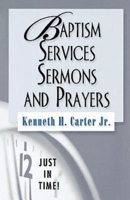 Just in Time! Baptism Services, Sermons, and Prayers 0687333830 Book Cover