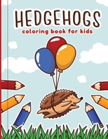 Hedgehogs Coloring Book For Kids B0949H4JGH Book Cover