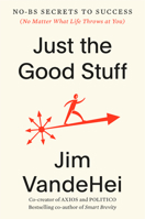 The Good Stuff: 60 No-Bs Ways to Win at Work and Life 0593796373 Book Cover