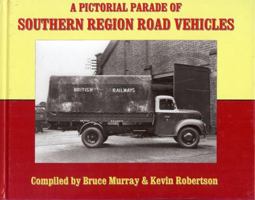 A Pictorial Parade of Southern Region Road Vehicles 1906419299 Book Cover