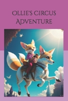 Ollie's Circus Adventure: A Magical Journey Through Circus Realms (Adventurous Ollie) B0CKQ2DCDN Book Cover