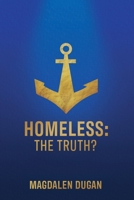 Homeless: The Truth? B0C76NH3HG Book Cover