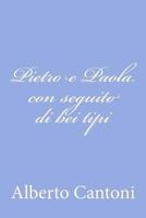 Pietro E Paola Con Seguito Di Bei Tipi 1478366559 Book Cover