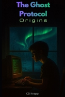 The Ghost Protocol: Origins (The Aether Series) B0GDYMDQ7D Book Cover