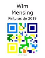 Wim Mensing Pinturas de 2019 (Spanish Edition) B0H68G65RJ Book Cover