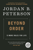 Beyond Order: 12 More Rules For Life