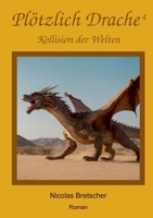 Plötzlich Drache 4: Kollision der Welten (German Edition) 3759767869 Book Cover