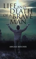 Life and Death of a Brave Man 1449750931 Book Cover