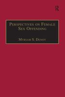 Perspectives on Female Sex Offending: A Culture of Denial (Welfare and Society) 1138250007 Book Cover