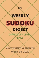 BP'S WEEKLY SUDOKU DIGEST - DIFFICULTY EASY - WEEK 24, 2023 B0C7DXRCJW Book Cover