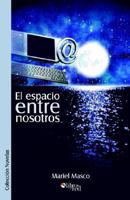 El espacio entre nosotros 9875610534 Book Cover