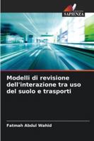 Modelli di revisione dell'interazione tra uso del suolo e trasporti 6209367925 Book Cover
