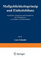 Massgeblichkeitsprinzip Und Einheitsbilanz: Geschichte, Gegenwart Und Perspektiven Des Verhaltnisses Von Handels- Und Steuerbilanz 3790807516 Book Cover