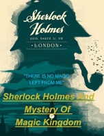 SHERLOCK HOLMES and MYSTERY OF MAGIC KINGDOM 0464364159 Book Cover