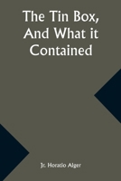The Tin Box, And What it Contained 9357939342 Book Cover