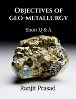 Objectives of Geo-Metallurgy B0B5V3X4X3 Book Cover