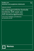 Die Arbeitsgerichtliche Kontrolle Kirchlicher Avr Sowie Von Avr-Verweisungsklauseln: Instrumente, Massstabe Und Prufkriterien Der Kontrolle Von Avr 3848757508 Book Cover