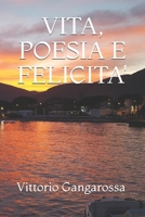 VITA, POESIA E FELICITA' (Italian Edition) B08KH12ZCF Book Cover