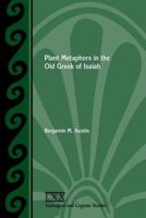 Plant Metaphors in the Old Greek of Isaiah 1628372095 Book Cover