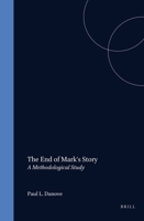 The End of Mark's Story: A Methodological Study (Biblical Interpretation, Vol 3) 9004097171 Book Cover