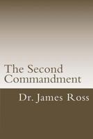 The Second Commandment: What Thw Bible Says about Loving Your Neighbor 1546905545 Book Cover
