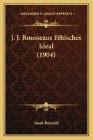 J.J. Rousseaus Ethisches Ideal... 1274973090 Book Cover