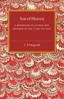 Son of Heaven: A Biography of Li Shih-Min, Founder of the T-Ang Dynasty 1107495083 Book Cover