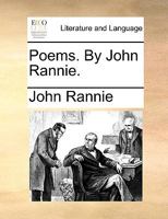 Poems. By John Rannie. 1170348785 Book Cover