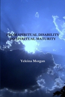 From Spiritual Disability to Spiritual Maturity 1312007648 Book Cover