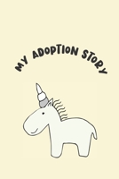 My Adoption Story: Unicorn A Memory Keepsake Journal with Prompts 1704789354 Book Cover