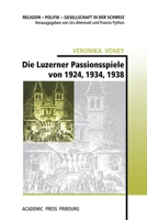 Die Luzerner Passionsspiele von 1924, 1934, 1938 (German Edition) 2940715688 Book Cover
