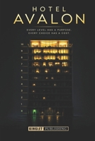 Hotel Avalon: Someone Rises. No One Leaves. A Dystopian Story of Control, Choice and Illusion B0GZ3M5B13 Book Cover