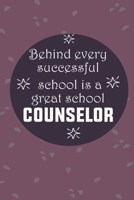 Behind Every Successful School is a Great School Counselor: Back To School Gift Notebook for Teachers & Administrators To Write Goals, Ideas & Thoughts, Writing, Notes, Doodling 1088752667 Book Cover