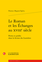 Le Roman Et Les Echanges Au Xviiie Siecle: Pertes Et Profits Dans La Fiction Des Lumieres 240609426X Book Cover