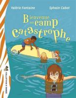 BIENVENUE AU CAMP CATASTROPHE 2897707208 Book Cover