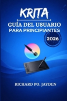 KRITA GUÍA DEL USUARIO PARA PRINCIPIANTES 2026 B0GMQLCYDX Book Cover