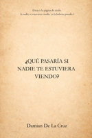 ¿Qué pasaría si nadie te estuviera viendo? (Spanish Edition) B0GZBNQ8VC Book Cover