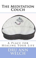 The Meditation Couch: A Place for Healing Your Life 1542832128 Book Cover