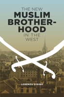 The New Muslim Brotherhood in the West 0231151268 Book Cover